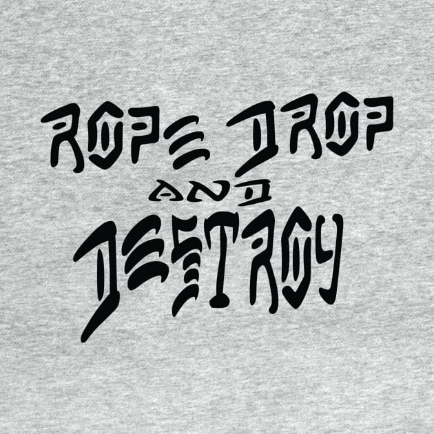 Rope Drop and Destroy - Black font by RopeDropAndDestroy